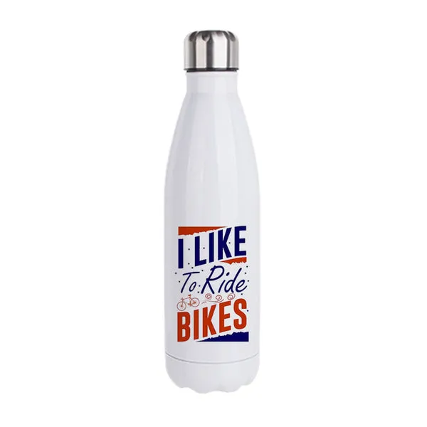 I like to ride Bikes: Printed Stainless Steel Bottle | 500ml