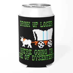 We're Going to Die of Dysentery "Oregon Trail" Can Cooler